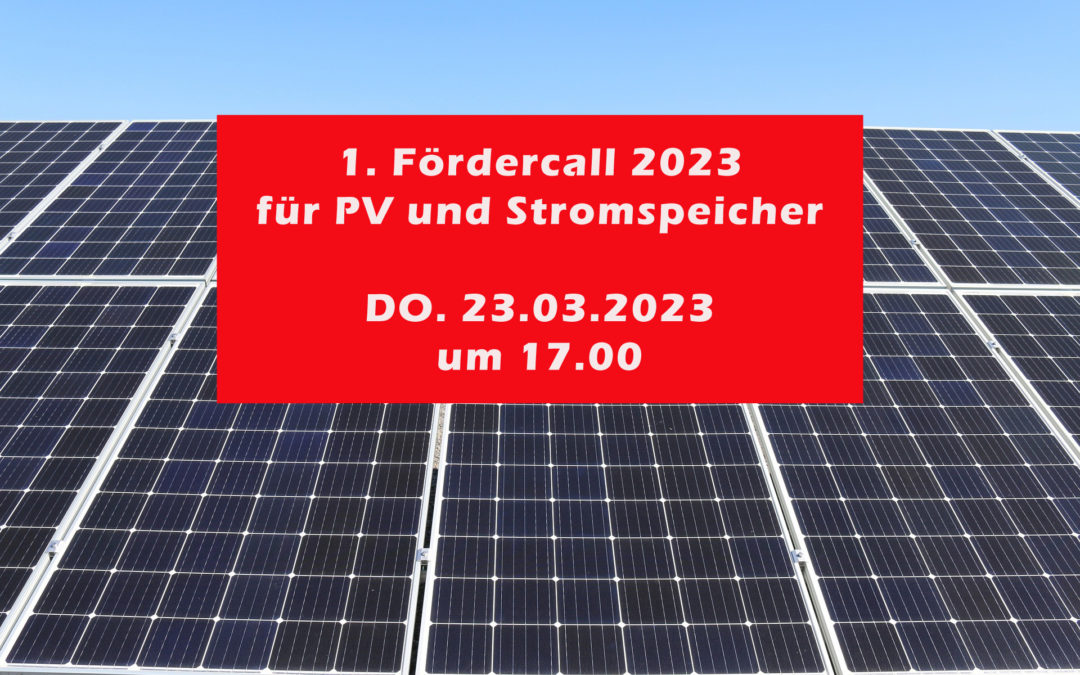 1. Fördercall für PV und Stromspeicher, DO 23.3.2023 ab 17.00 Uhr